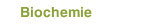 Biochemie