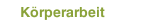 Körperarbeit